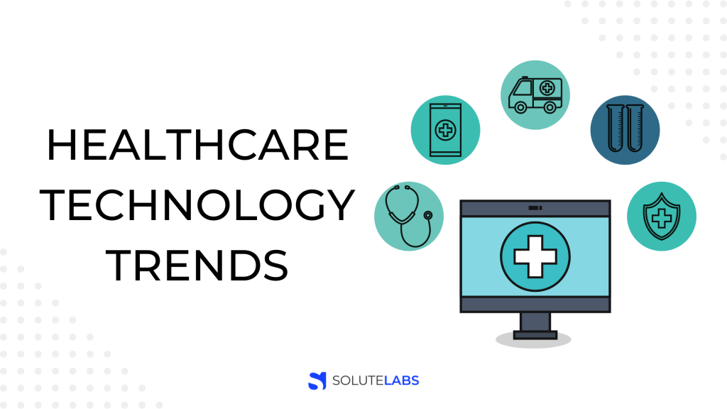 Picture of: New Healthcare Technology Trends to Watch Out